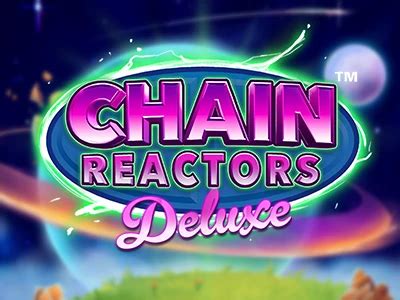Chain Reactors Deluxe 96 3